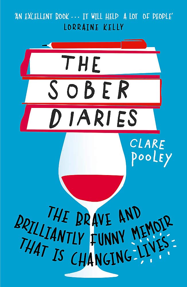 The Sober Diaries: How One Woman Stopped Drinking and Started Living by Clare Pooley - Paperback Memoir Book