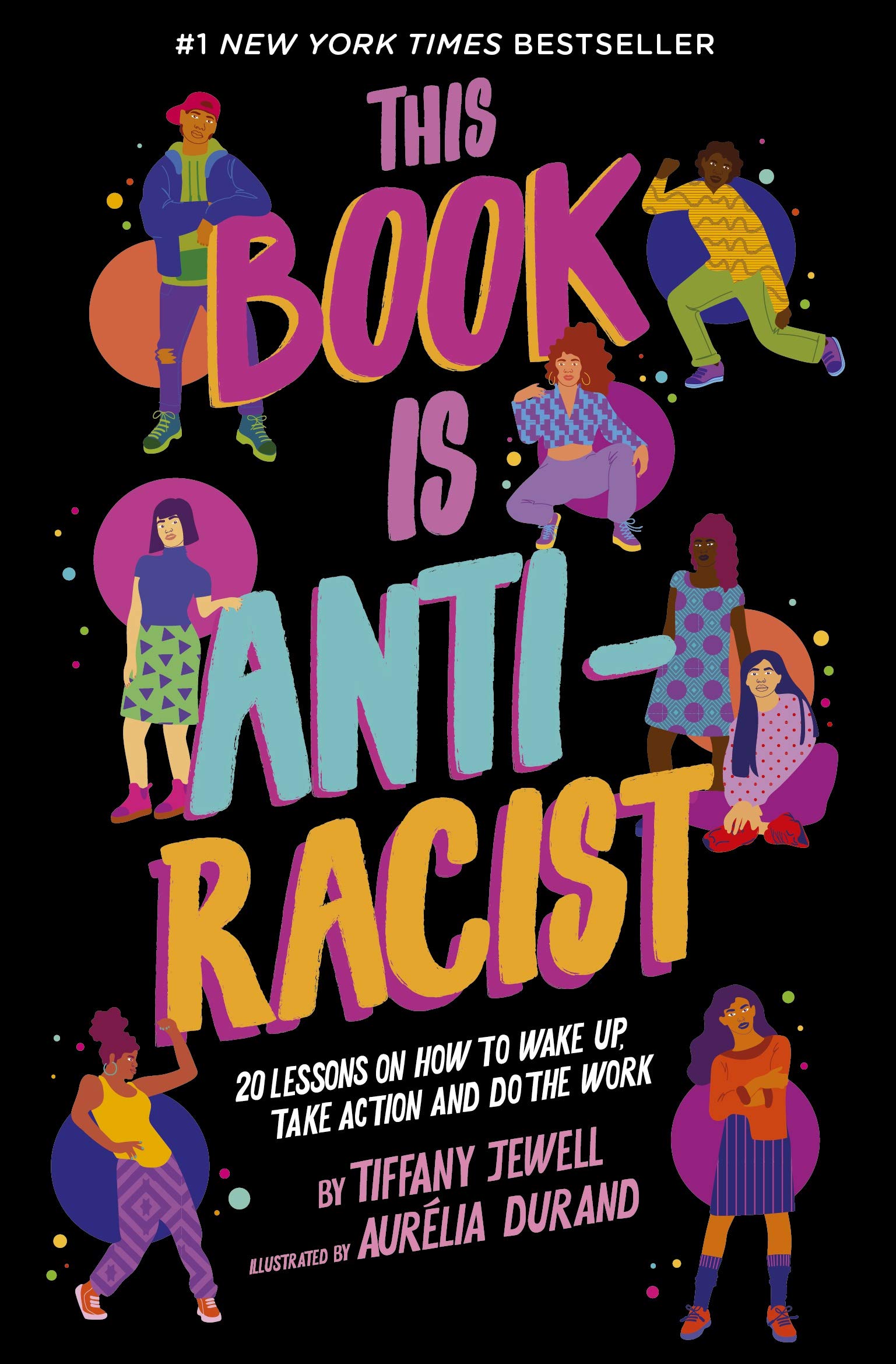 This Book Is Anti-Racist: 20 Lessons on How to Wake Up, Take Action, and Do the Work by Tiffany Jewell - Paperback, Ages 11+