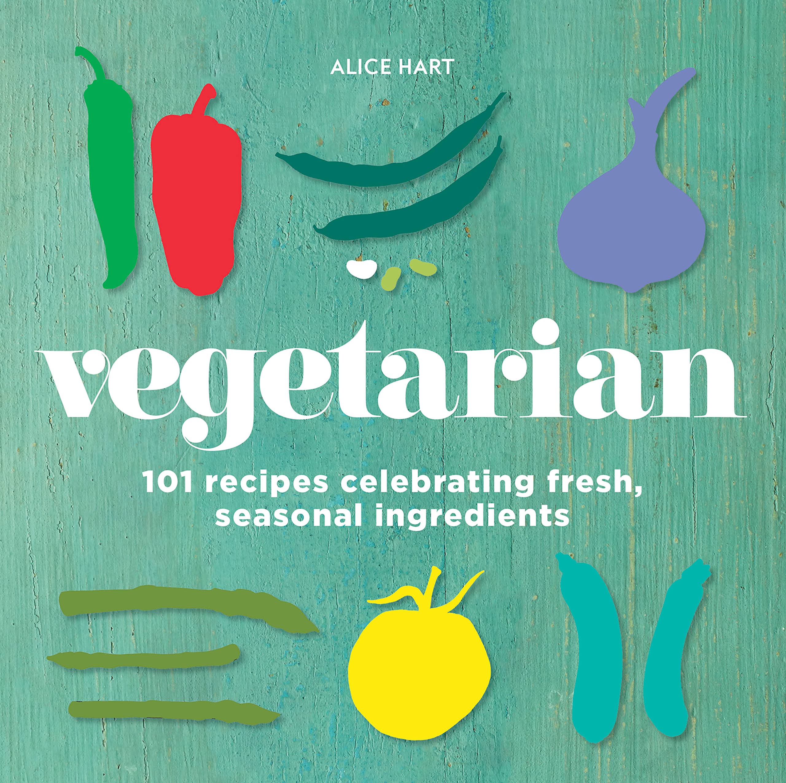 Vegetarian: 101 Recipes Celebrating Fresh, Seasonal Ingredients by Alice Hart - Hardback vegetarian cookbook cover