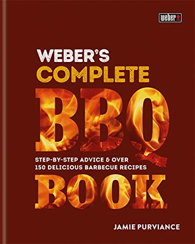 Weber's Complete BBQ Book by Jamie Purviance - Hardback cookbook with over 150 barbecue recipes and step-by-step grilling advice