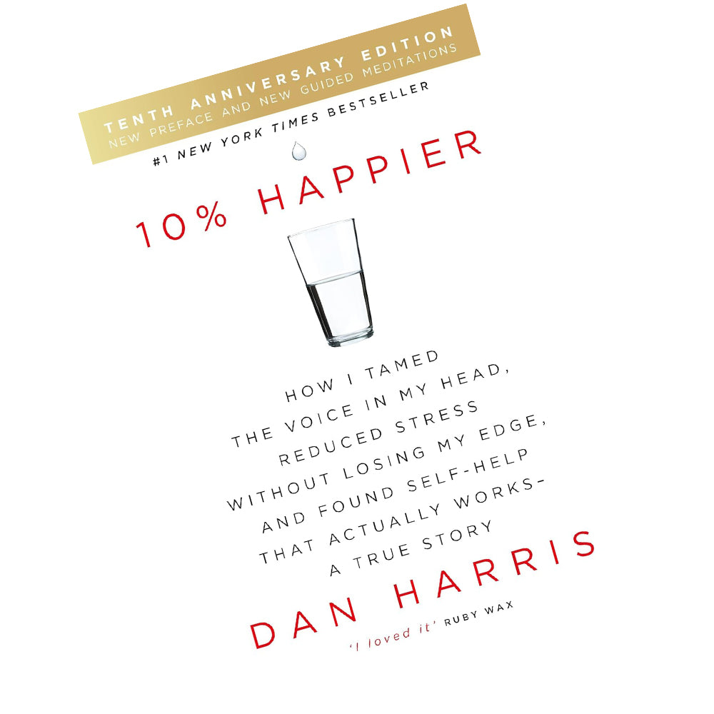 10% Happier 10th Anniversary Edition by Dan Harris - paperback back cover with reviews and blurb