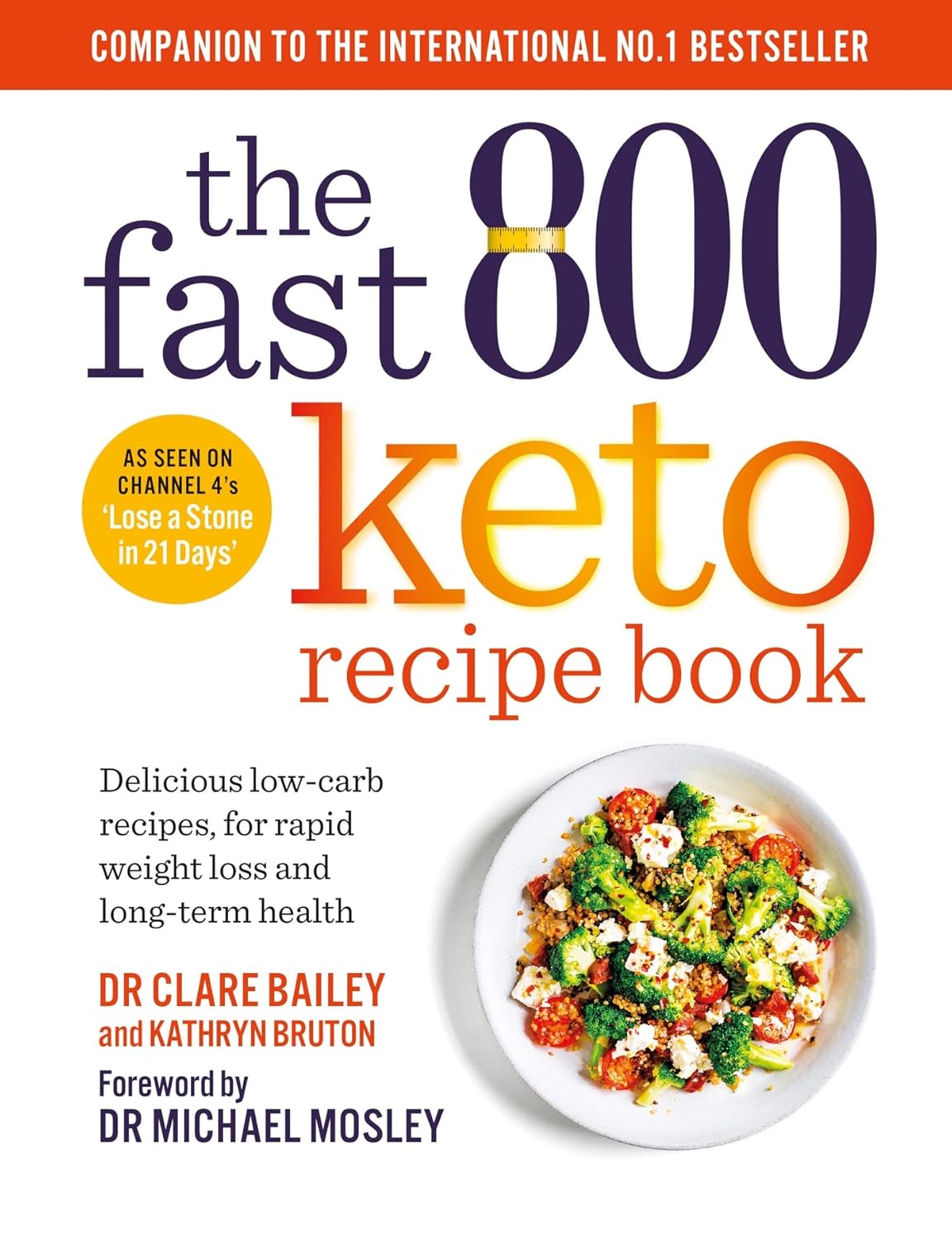 The Fast 800 Keto Recipe Book: Delicious low-carb recipes, for rapid weight loss and long-term health (The Fast 800 Series - Lets Buy Books