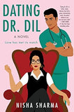 Dating Dr. Dil: A Novel: 1 (If Shakespeare Were an Auntie, 1) by Nisha Sharma - Lets Buy Books