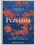 Persiana Recipes from the Middle East & Beyond By Sabrina Ghayour - Lets Buy Books
