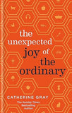 The Unexpected Joy of the Ordinary: In Celebration of Being Average by Catherine Gray - Lets Buy Books