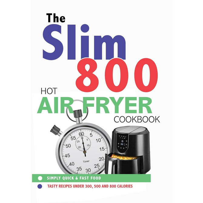 Delicious Air Fryer by Mob, The Complete Healthy Air Fryer Cookbook & The Slim 800 Hot Air Fryer Simply Quick & Fast Food 3 Books Collection Set - Lets Buy Books