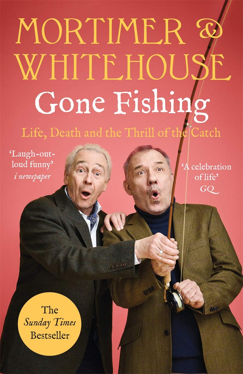 Mortimer & Whitehouse: Gone Fishing: The Comedy Classic Paperback - Lets Buy Books
