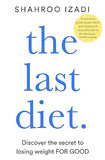 The Last Diet: Discover the Secret to Losing Weight – For Good by Shahroo Izadi - Lets Buy Books