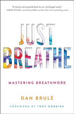 Just Breathe: Mastering Breathwork by Dan Brule - Lets Buy Books