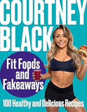 Fit Foods and Fakeaways: 2021's new healthy cookbook packed by Courtney Black - Lets Buy Books
