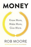 Money: Know More, Make More, Give More Learn how to make more money by Rob Moore - Lets Buy Books