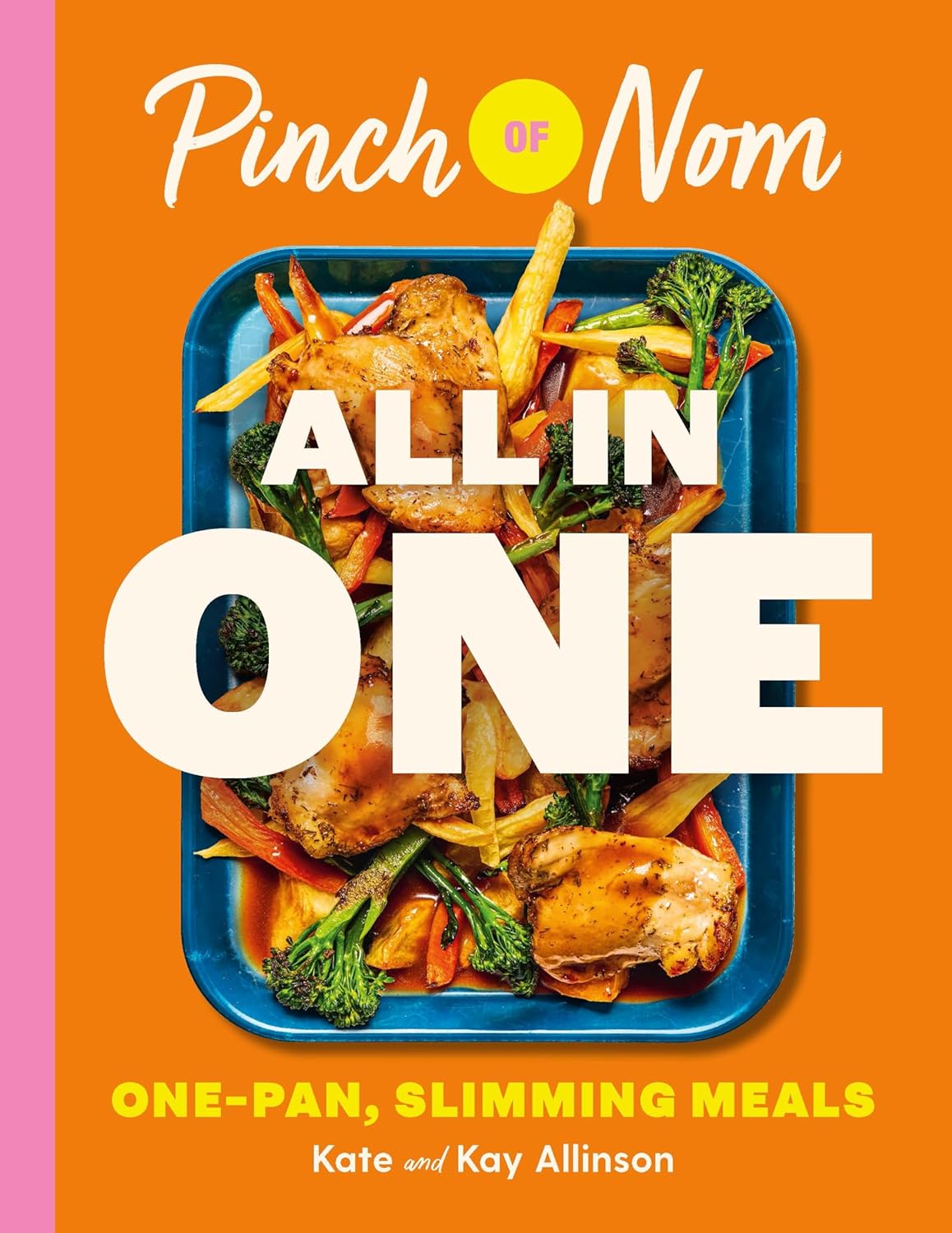 Pinch of Nom All In One: One-Pan Slimming Meals by Kay Allinson & Kate Allinson - Non Fiction - Hardback - Lets Buy Books