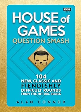 House of Games: Question Smash: 104 New, Classic and Fiendishly Difficult by Alan Connor - Lets Buy Books