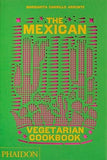 The Mexican Vegetarian Cookbook: 400 authentic everyday by Margarita Carrillo Arronte - Lets Buy Books
