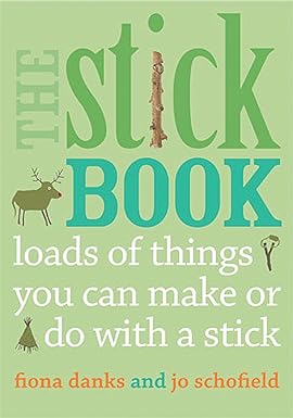 The Stick Book: Loads of things you can make or do with a stick (Going Wild) - Lets Buy Books