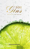 101 Gins: To Try Before You Die: Fully Revised and Updated Edition by Ian Buxton - Lets Buy Books