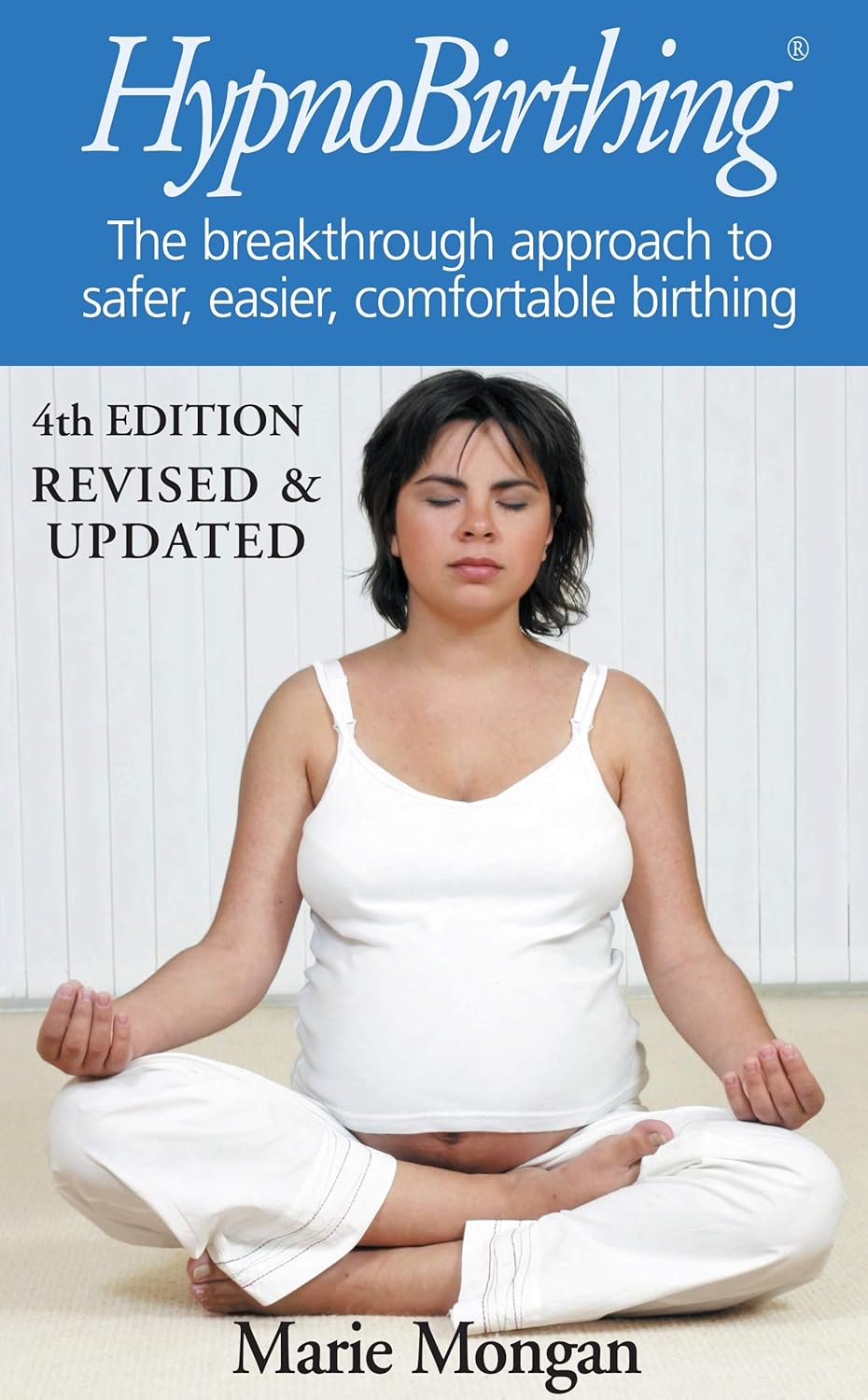 HypnoBirthing: The breakthrough approach to safer, easier, more comfortable birthing by Marie Mongan - Lets Buy Books