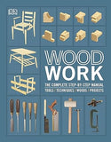 Woodwork: The Complete Step-by-step Manual by DK [Hardcover] - Lets Buy Books