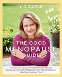 The Good Menopause Guide by Liz Earle [Hardcover] - Lets Buy Books