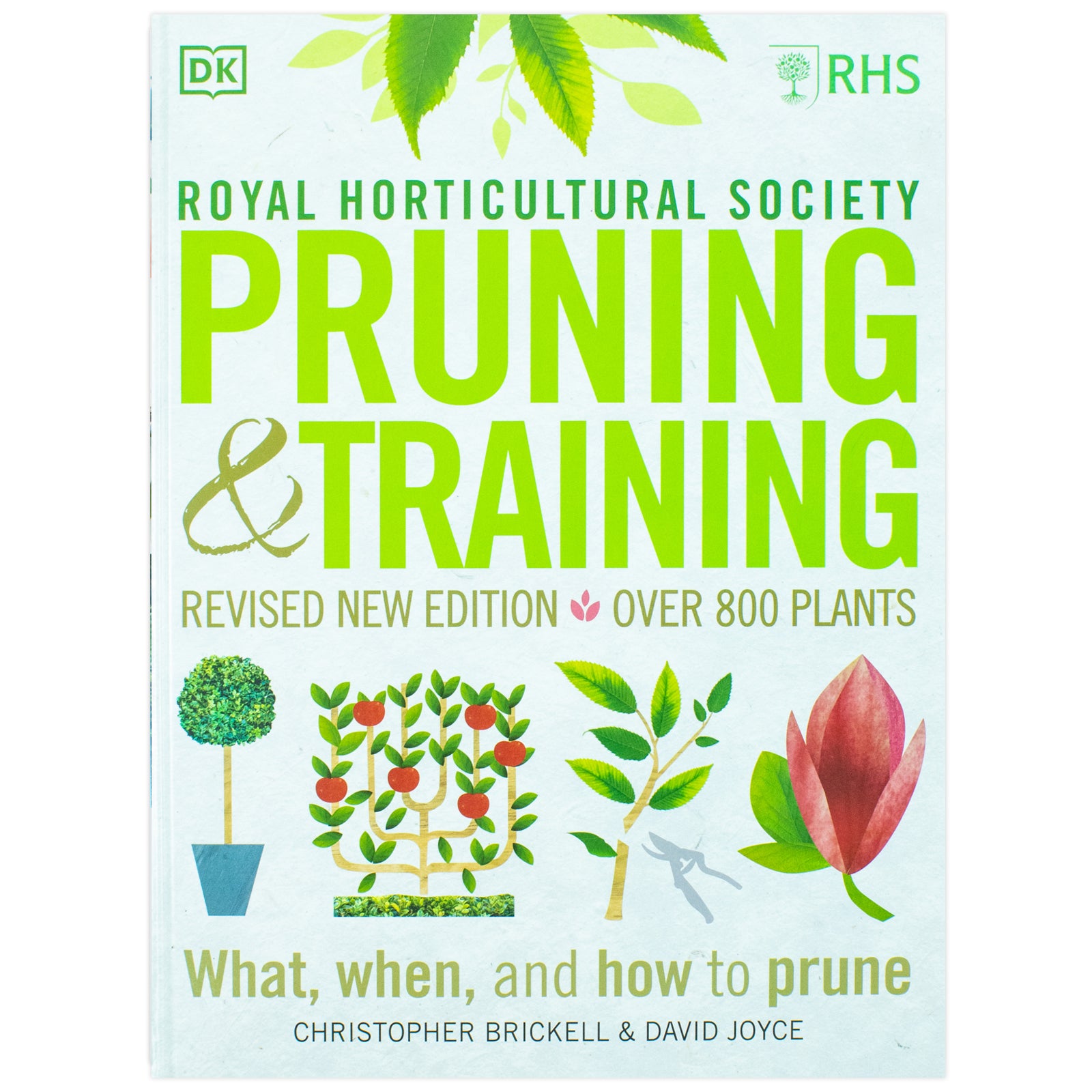 RHS Pruning and Training: Revised New Edition; Over 800 Plants; What, When, and How to Prune - Lets Buy Books