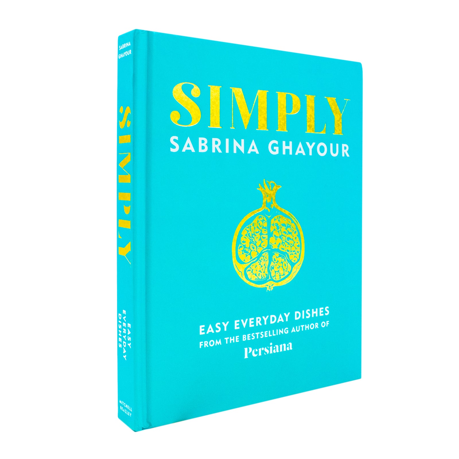 Simply: Easy everyday dishes The 5th book from the bestselling author of Persiana - Lets Buy Books