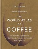 The World Atlas of Coffee: From beans to brewing - coffees explored, explained