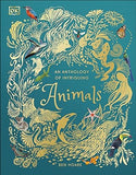 An Anthology of Intriguing Animals (DK Children's Anthologies) by Ben Hoare - Lets Buy Books