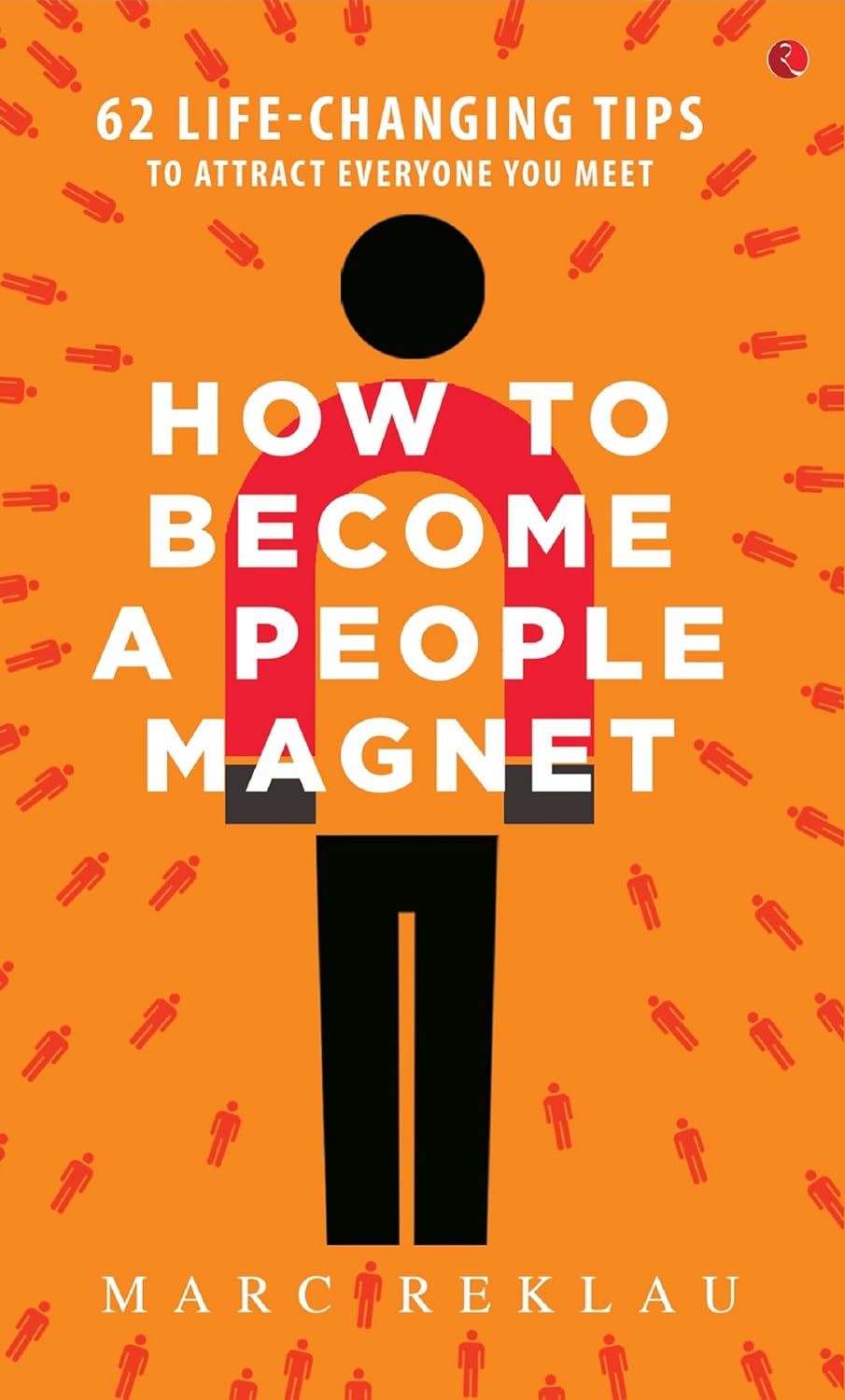 How to Become a People Magnet: 62 Life-Changing Tips to Attract Everyone You Meet - Lets Buy Books