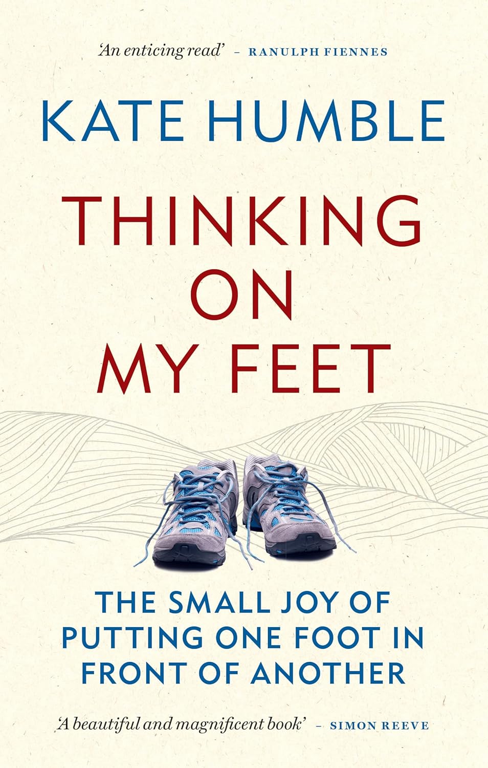 Kate Humble Collection 4 Books Set Humble by Nature, Friend For Life, Thinking on My Feet, A Year of Living Simply - Lets Buy Books