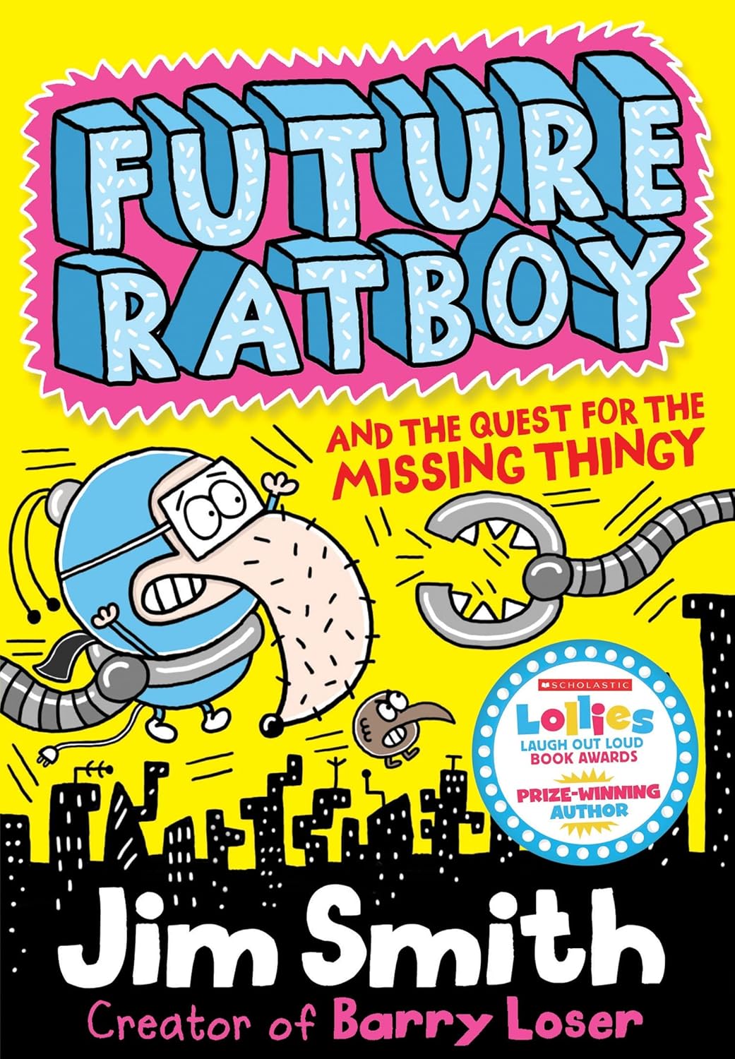 Future Ratboy X 3 Books Collection Series Pack Set By Jim Smith Nom Noms, Quest for Missing Thingy, Killer Robot Grannies - Lets Buy Books