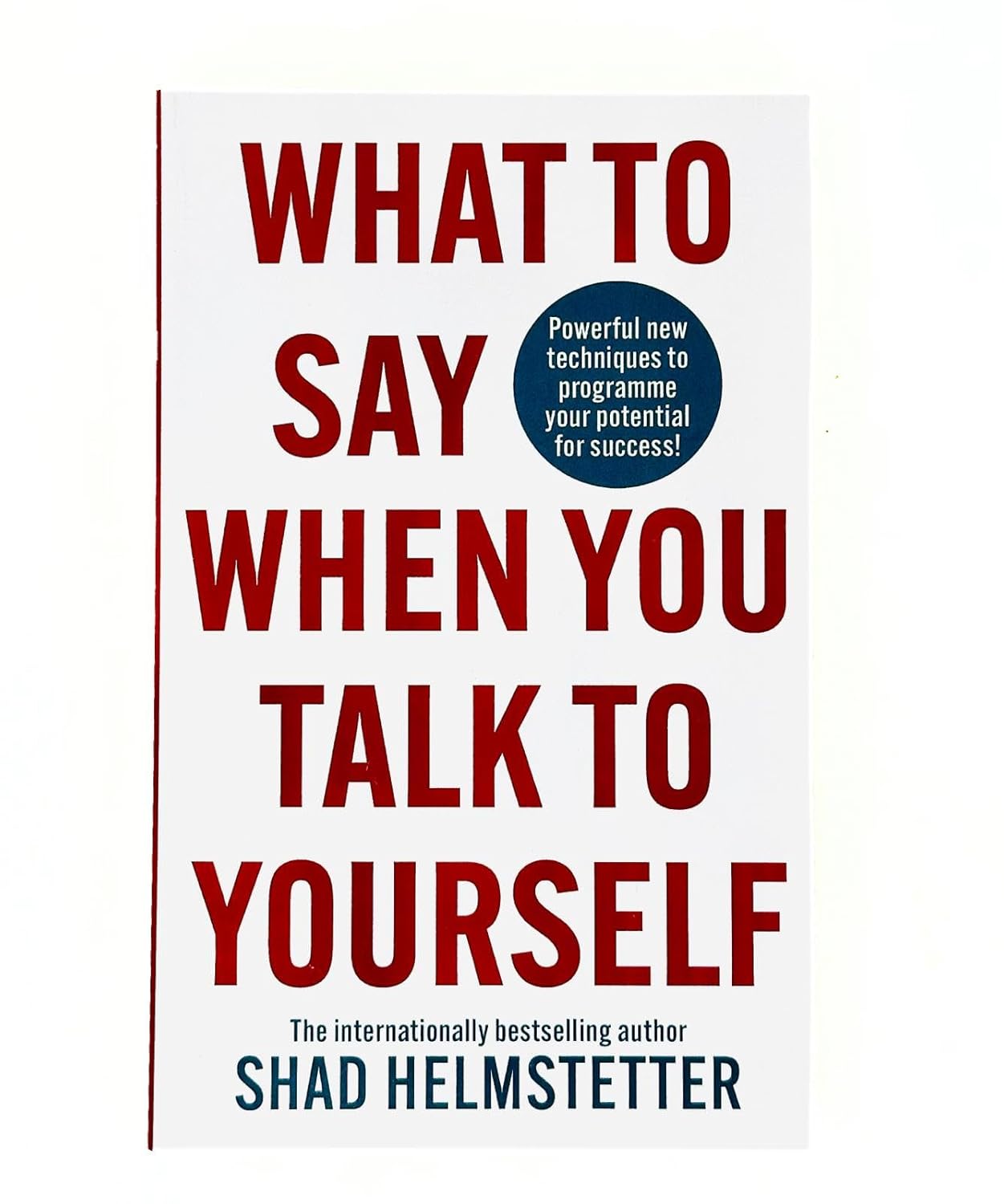 What to Say When You Talk to Your Self by Shad Helmstetter - Lets Buy Books