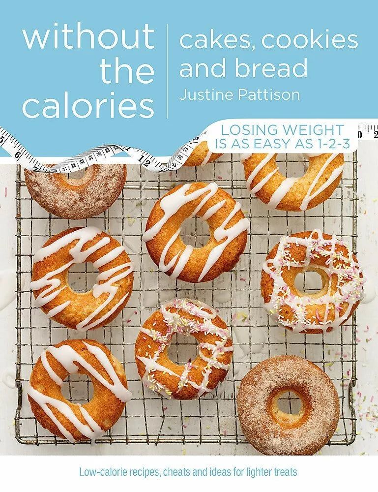 Cakes, Cookies and Bread Without the Calories by Justine Pattison - Lets Buy Books