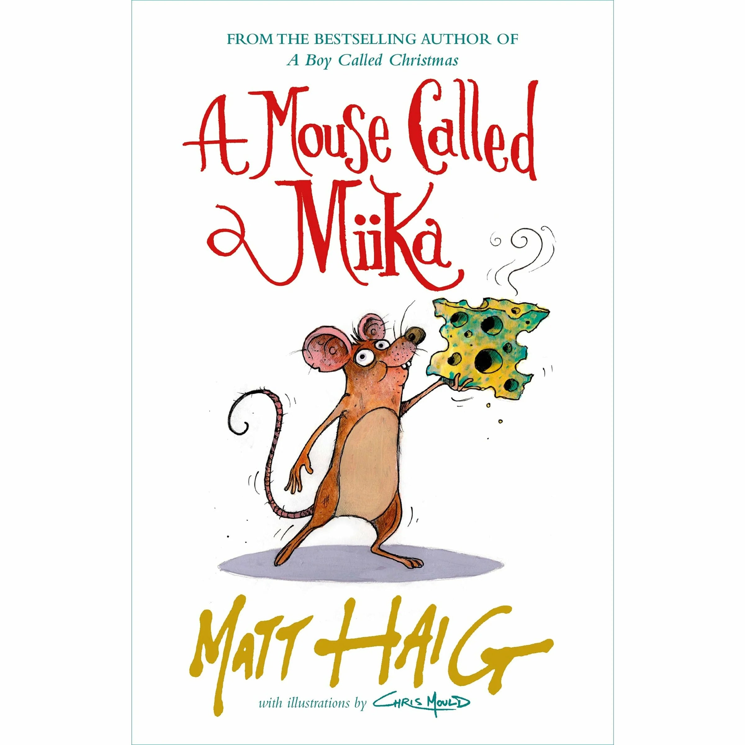 A Mouse Called Miika by Matt Haig - Ages 7-9 - Paperback front cover, illustrated by Chris Mould