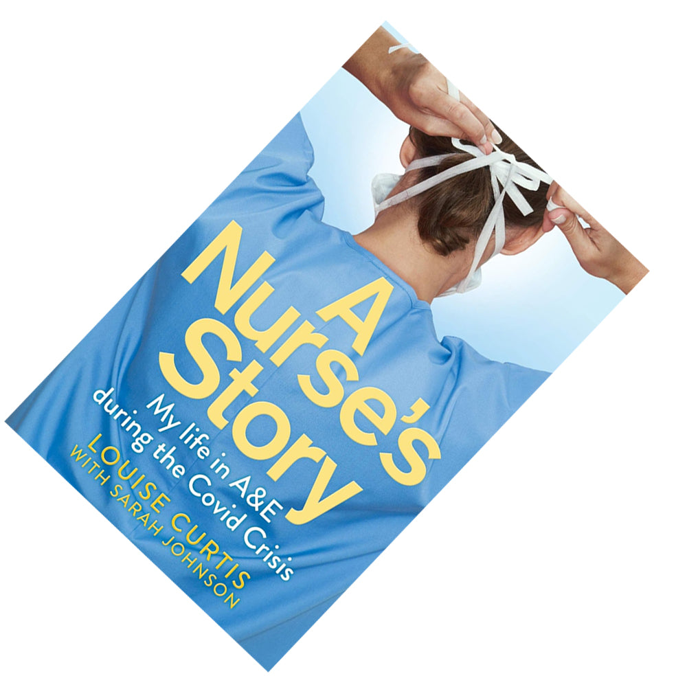 A Nurse's Story by Louise Curtis paperback NHS Covid memoir - book detail image