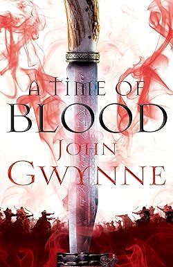 A Time of Blood by John Gwynne - Of Blood and Bone book 2 paperback edition