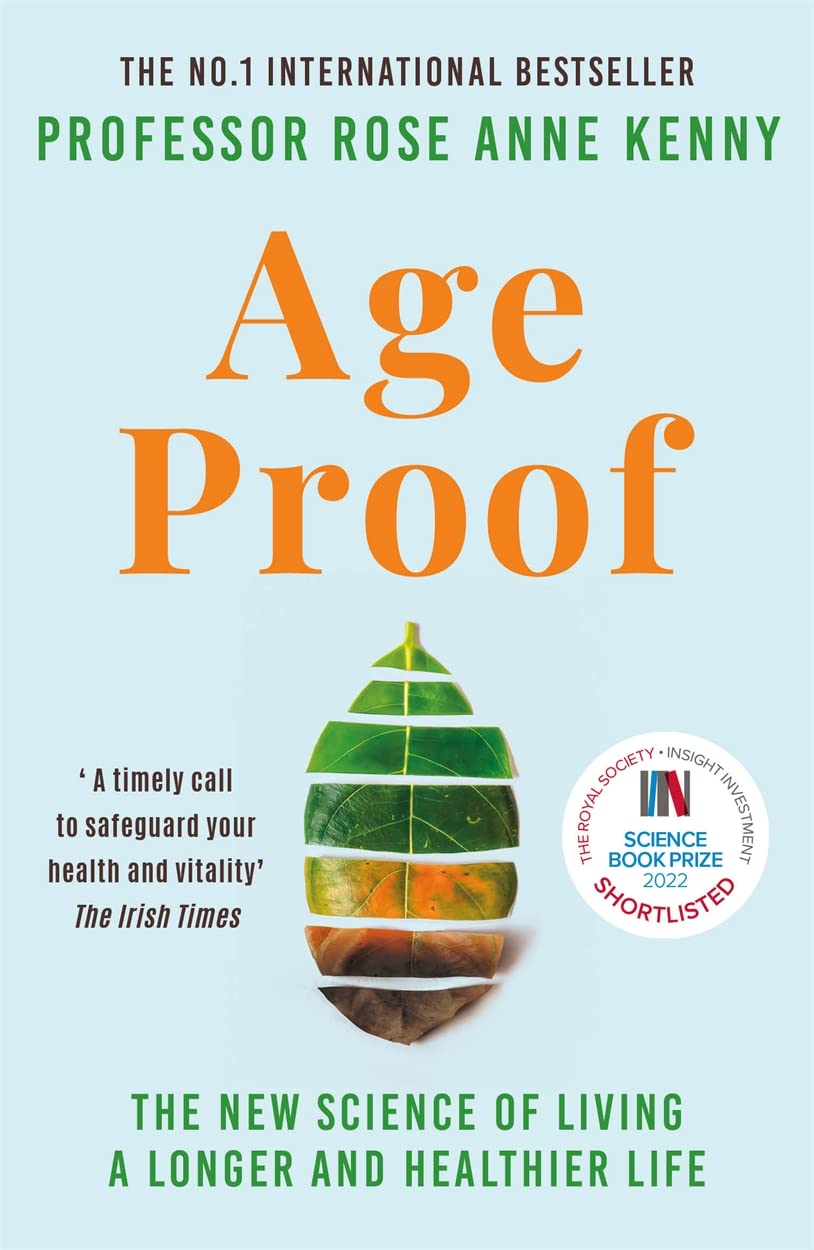 Age Proof: The New Science of Living a Longer and Healthier Life by Professor Rose Anne Kenny - Paperback front cover