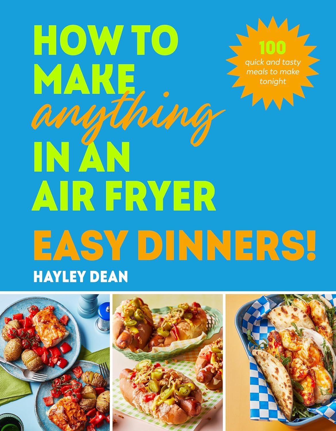 How to Make Anything in an Air Fryer Easy Dinners hardback by Hayley Dean, part of 4 book air fryer collection set