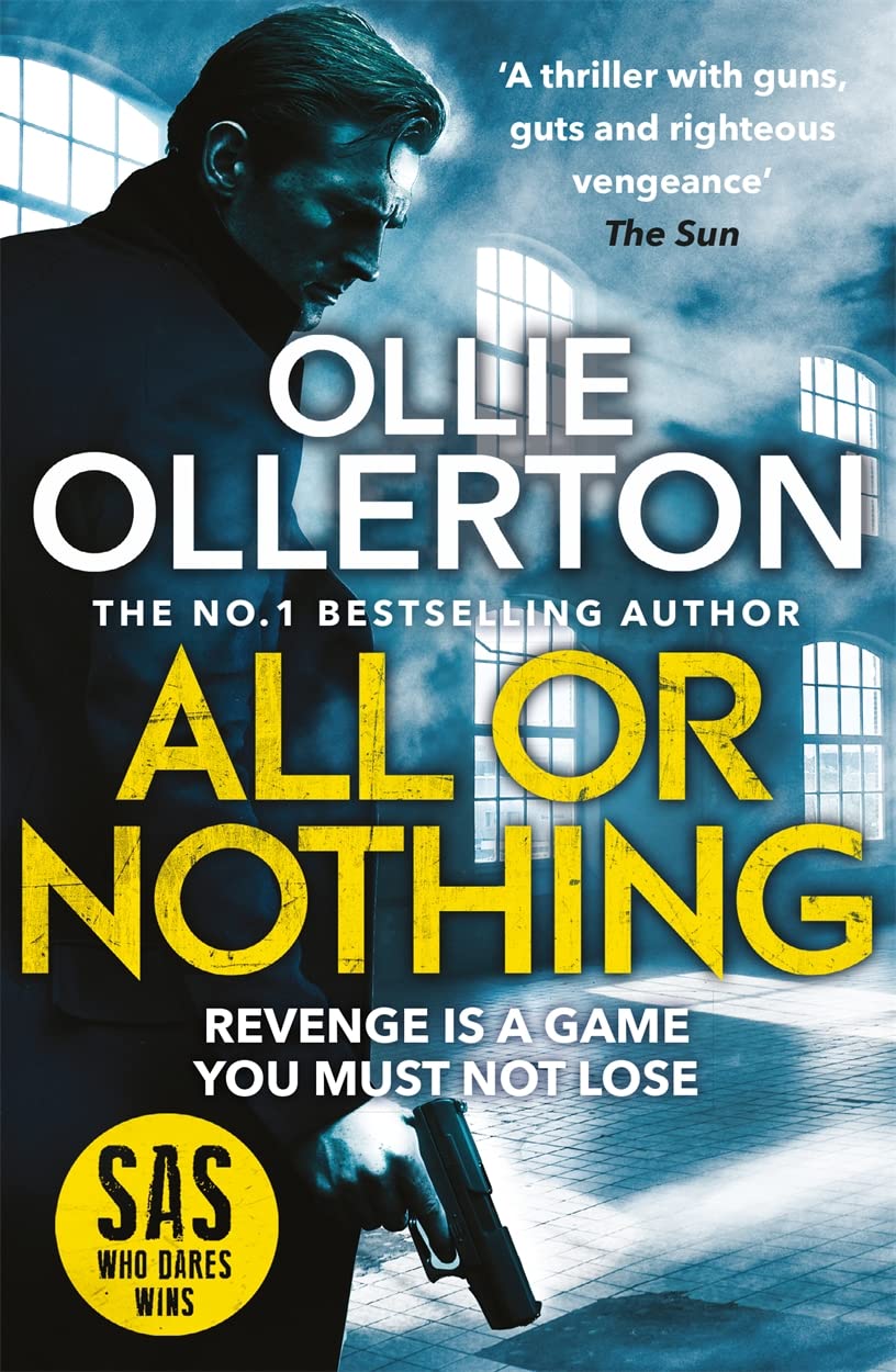 All Or Nothing by Ollie Ollerton - Alex Abbott military action thriller paperback book cover