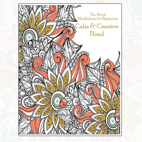 Art of Mindfulness for Beginners Calm and Creative Floral paperback book back cover - mindfulness and creativity guide