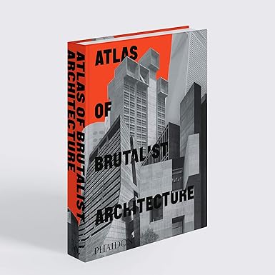 Atlas of Brutalist Architecture Classic Format by Phaidon Editors - Hardcover architecture book back cover