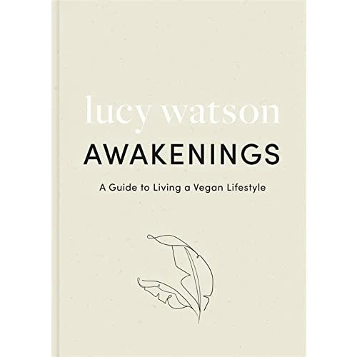 Awakenings: A Guide to Living a Vegan Lifestyle by Lucy Watson - Non Fiction Paperback - detail view