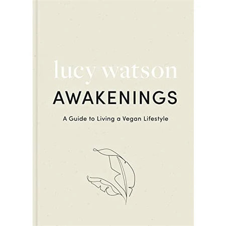 Awakenings: A Guide to Living a Vegan Lifestyle by Lucy Watson - Non Fiction Paperback - front cover