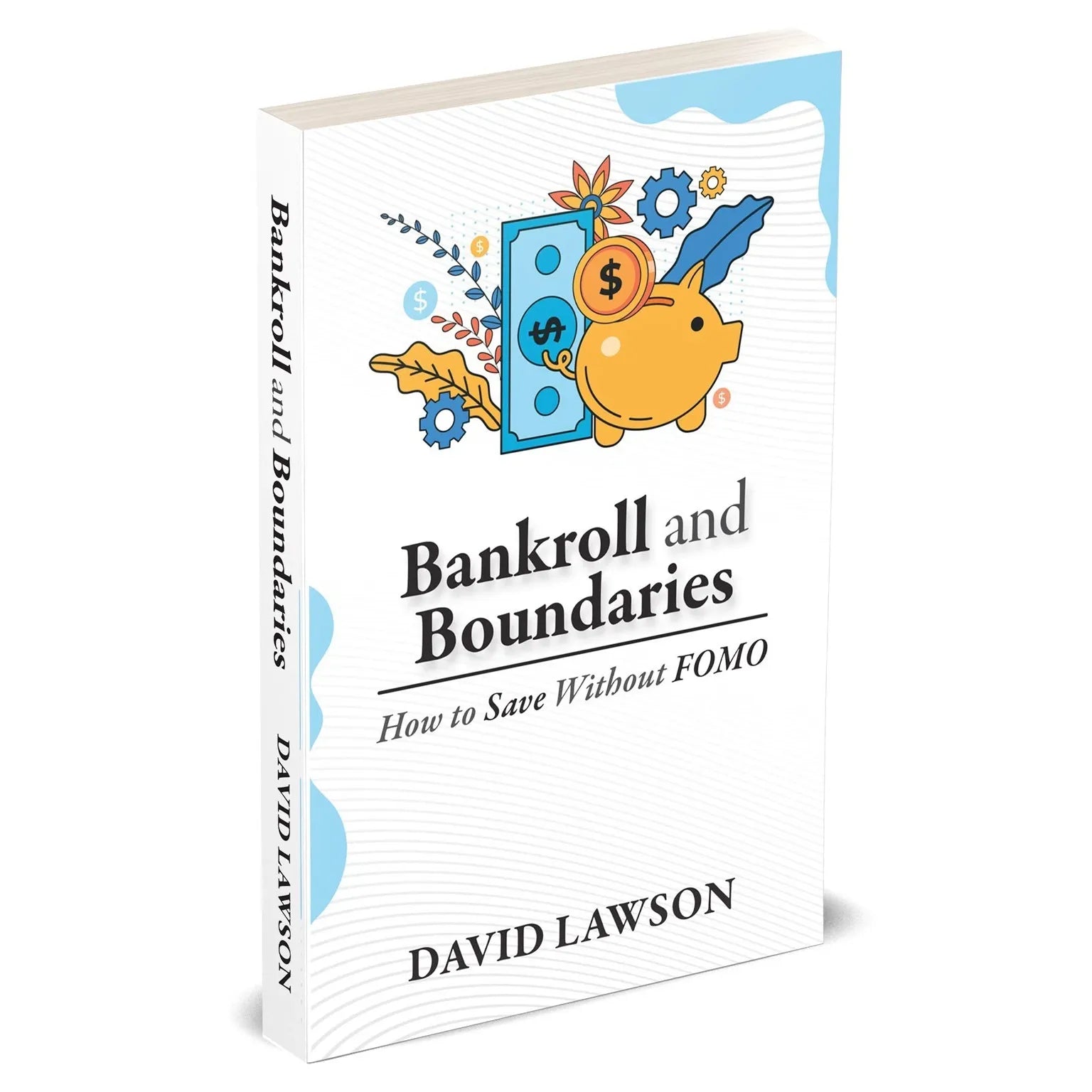 Bankroll and Boundaries: How to Save Without FOMO by David Lawson - brand new paperback front cover