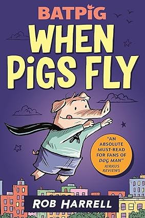 Batpig: Too Pig to Fail by Rob Harrell - paperback graphic novel cover, ages 7-9