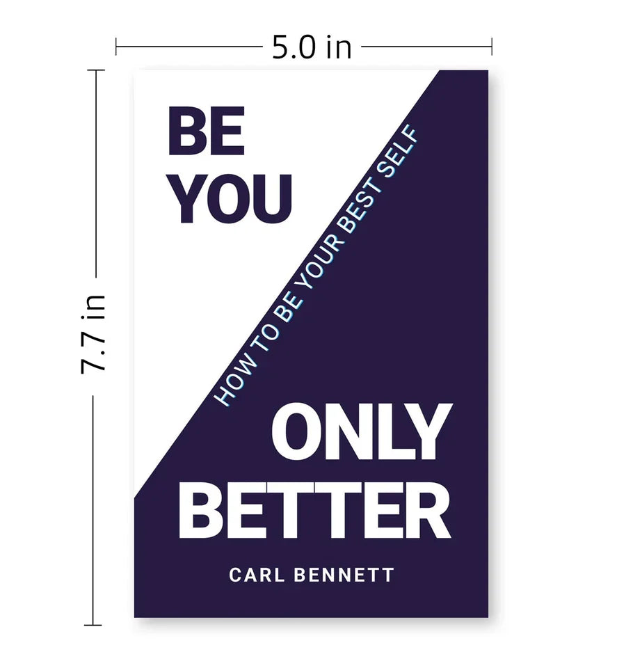 Full view of Be You, Only Better: How To Be Your Best Self by Carl Bennett brand new paperback