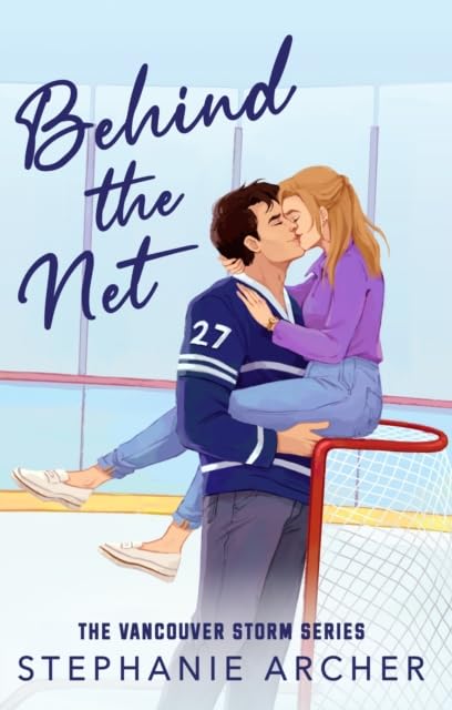 Behind The Net by Stephanie Archer - Vancouver Storm Book 1 paperback cover
