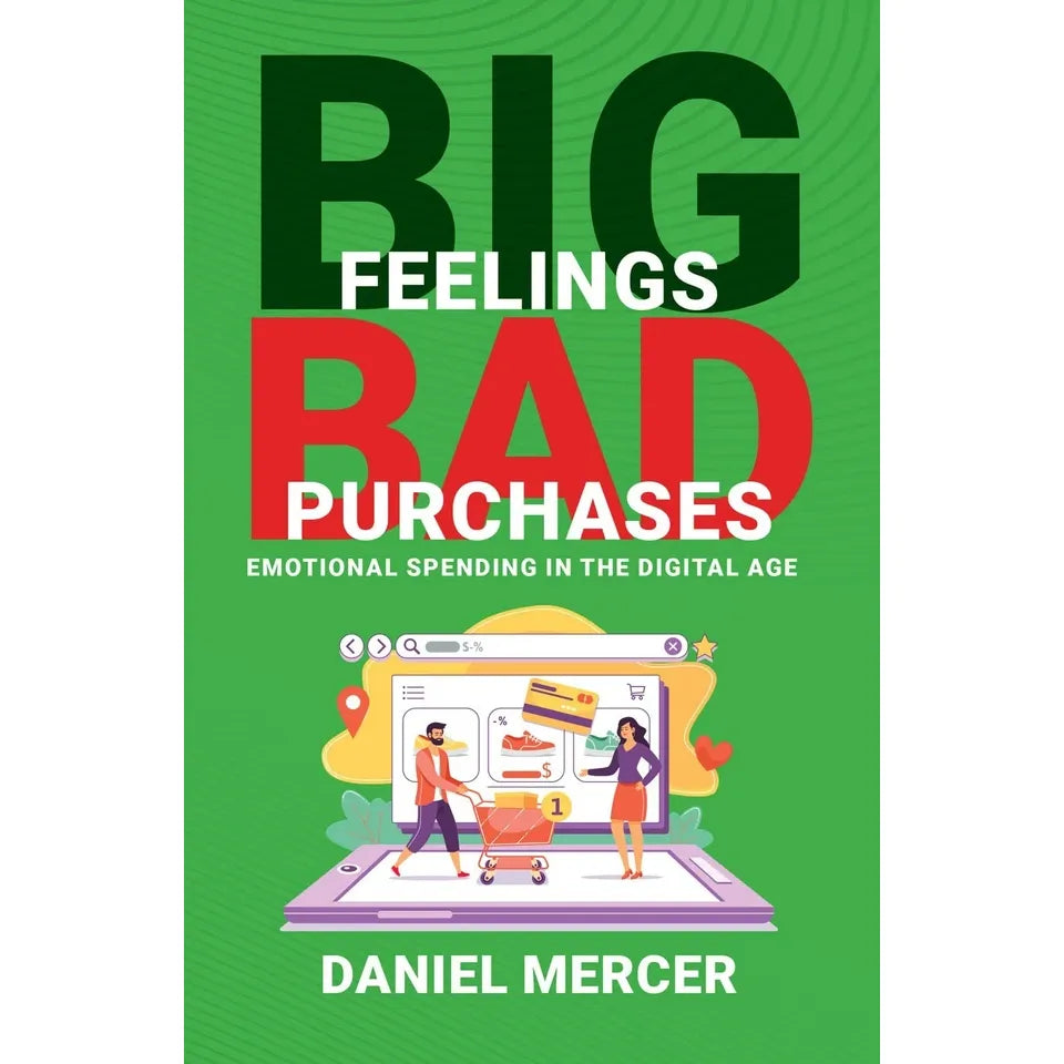 Big Feelings, Bad Purchases by Daniel Mercer paperback - back cover with book description