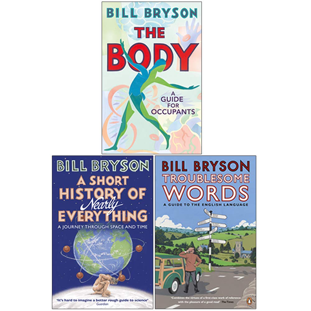 Bill Bryson 3 Books Collection Set - The Body, A Short History of Nearly Everything, Troublesome Words - Non Fiction Mixed Format