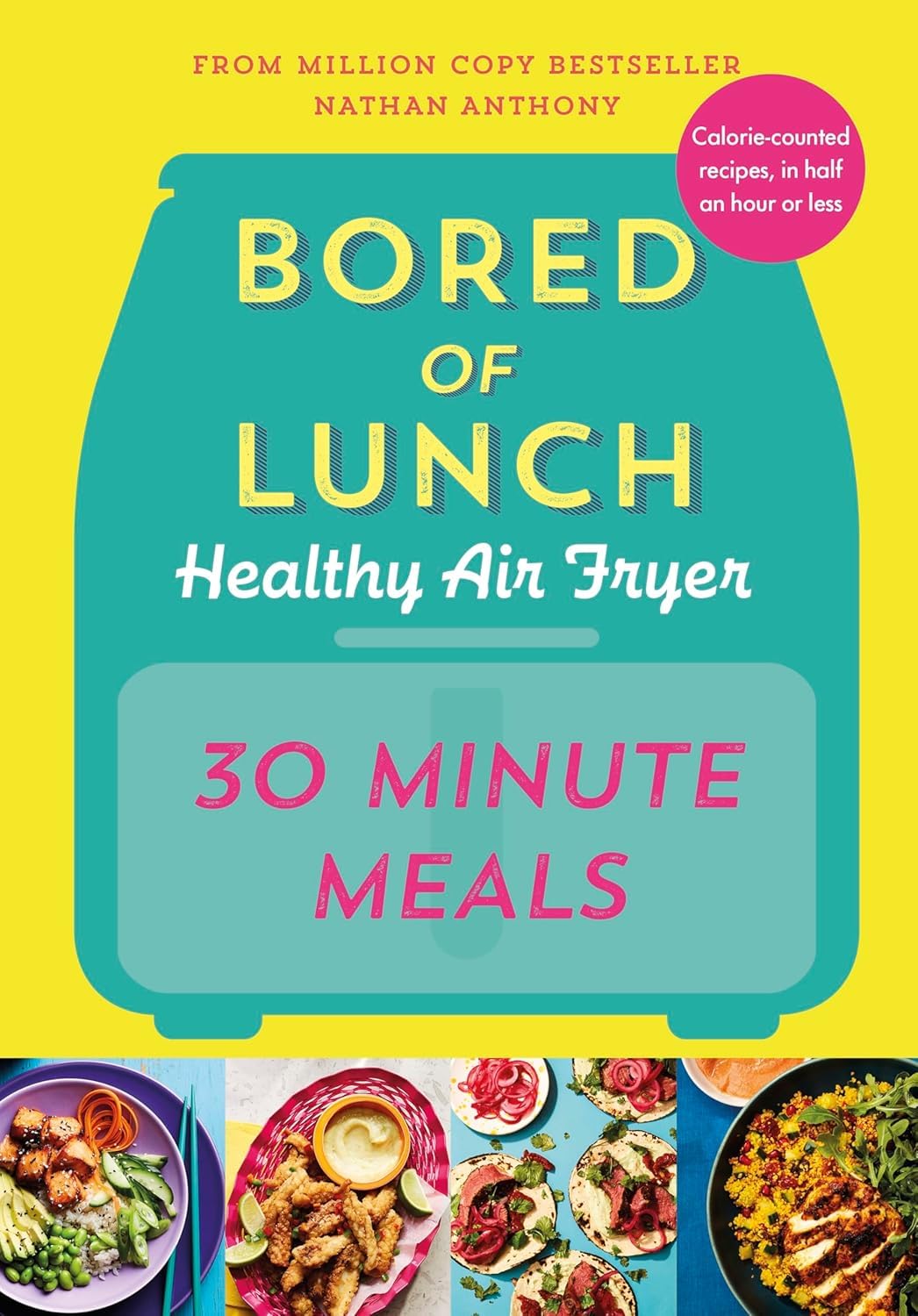 Bored of Lunch Healthy Air Fryer 30 Minute Meals hardback and Slim 800 Hot Air Fryer paperbacks in this 4 book cookery set