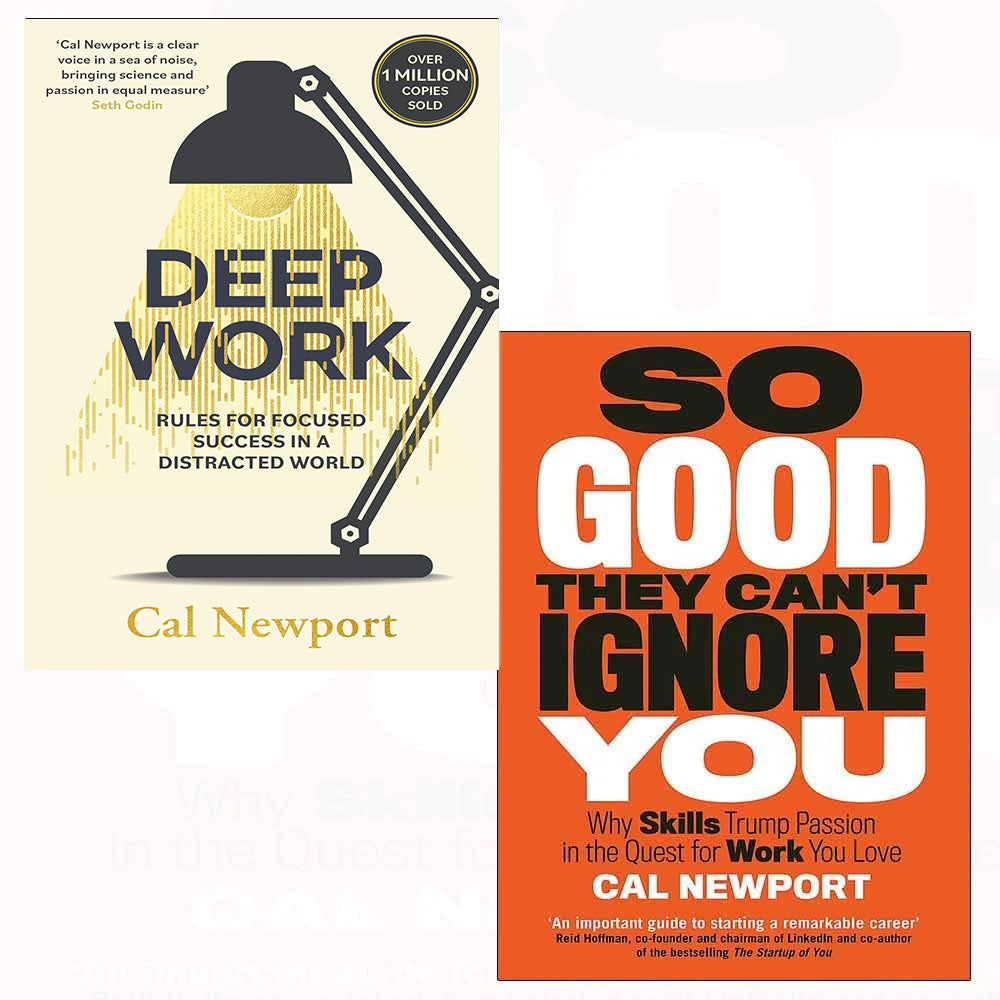 Cal Newport 2 Books Collection Set - Deep Work and So Good They Can't Ignore You - Paperback